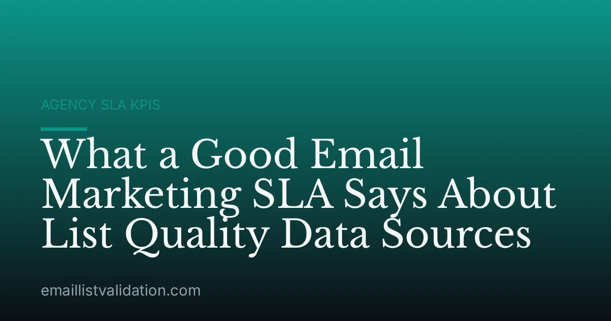 What a Good Email Marketing SLA Says About List Quality Data Sources