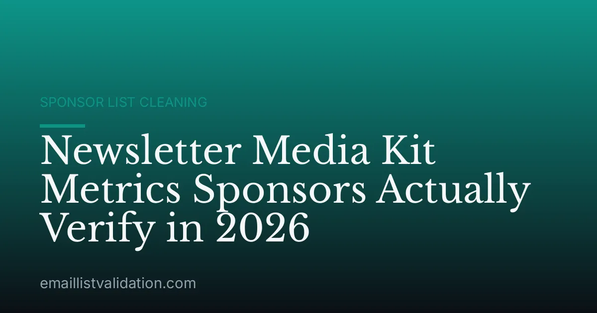 Newsletter Media Kit Metrics Sponsors Actually Verify in 2026