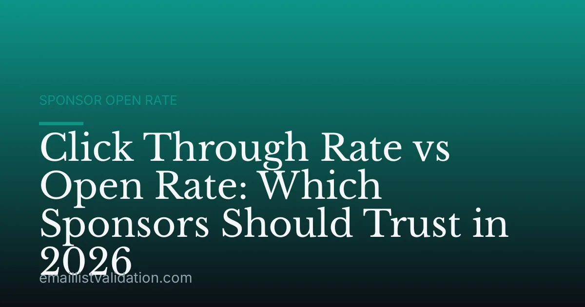 Click Through Rate vs Open Rate: Which Sponsors Should Trust in 2026