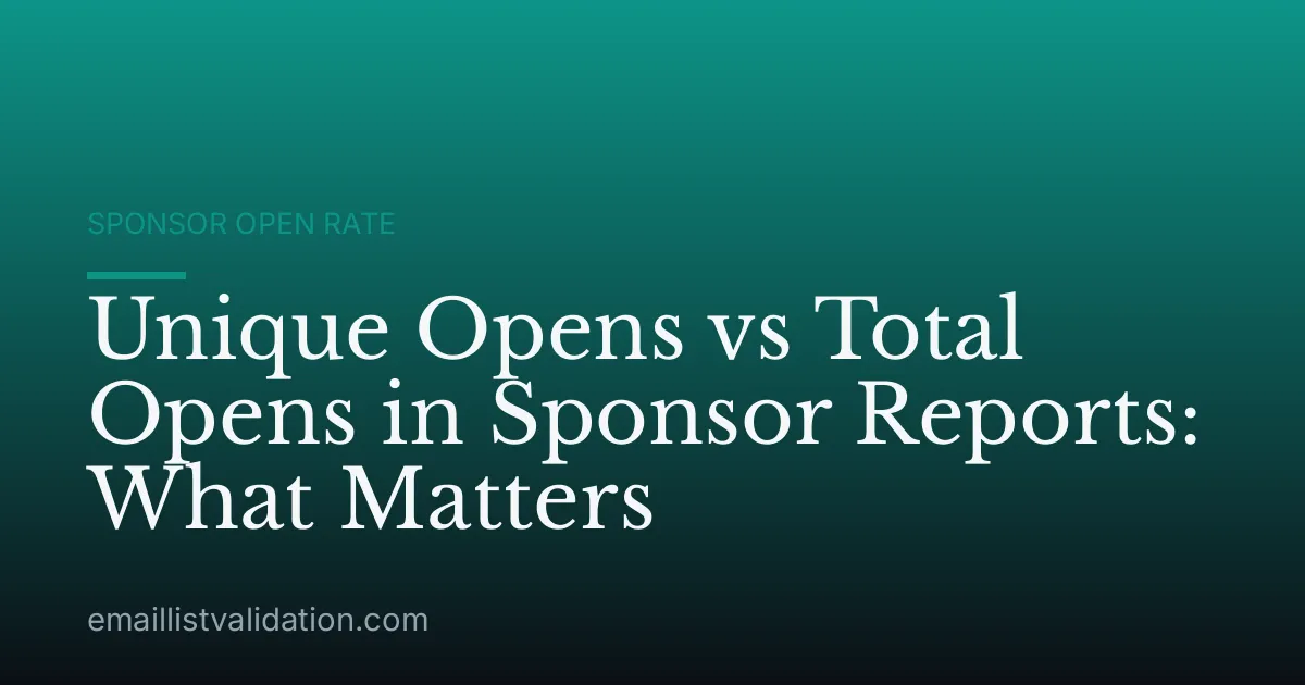 Unique Opens vs Total Opens in Sponsor Reports: What Matters