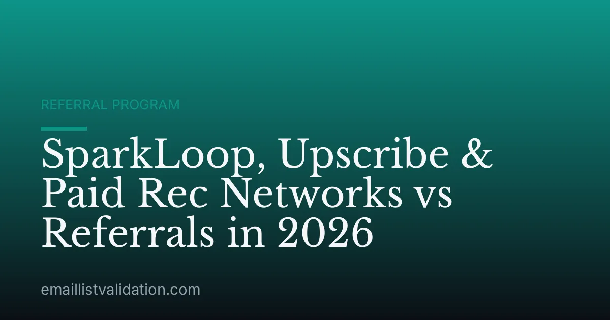 SparkLoop, Upscribe & Paid Rec Networks vs Referrals in 2026