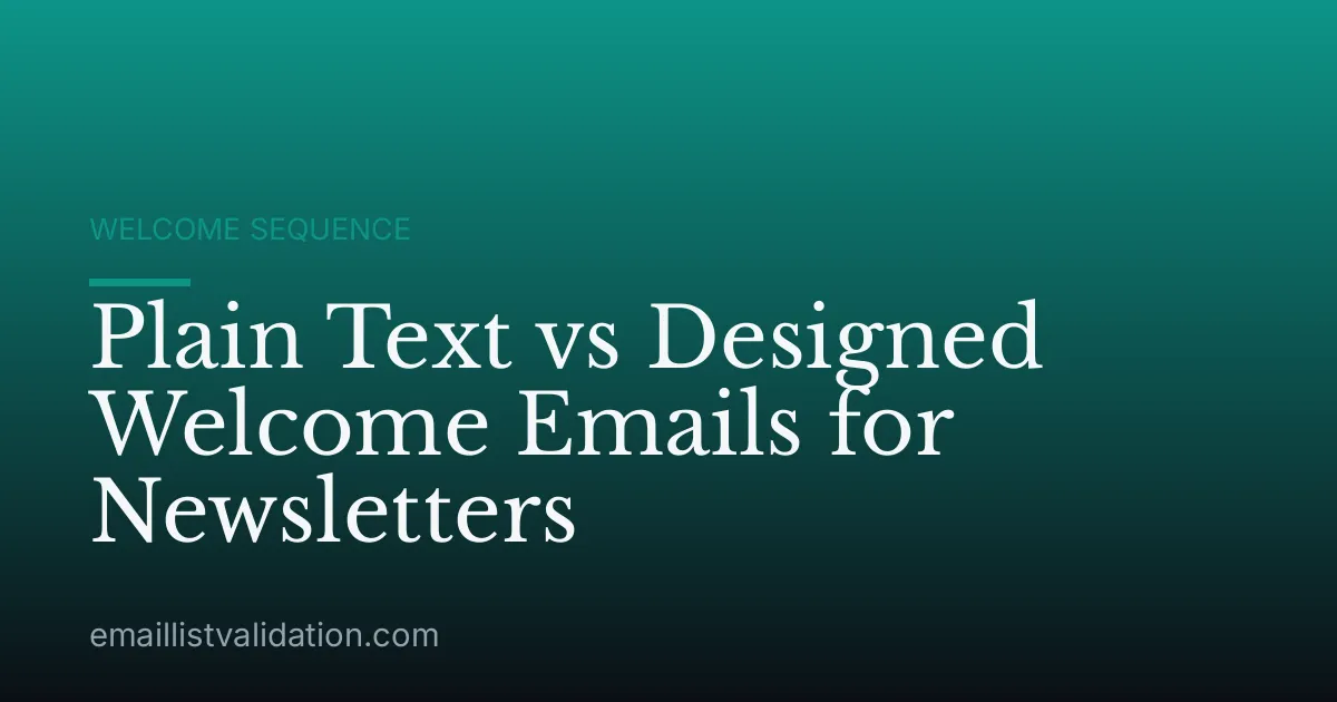Plain Text vs Designed Welcome Emails for Newsletters