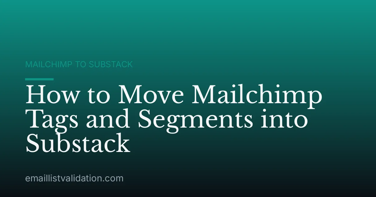How to Move Mailchimp Tags and Segments into Substack