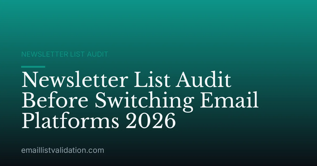 Newsletter List Audit Before Switching Email Platforms 2026