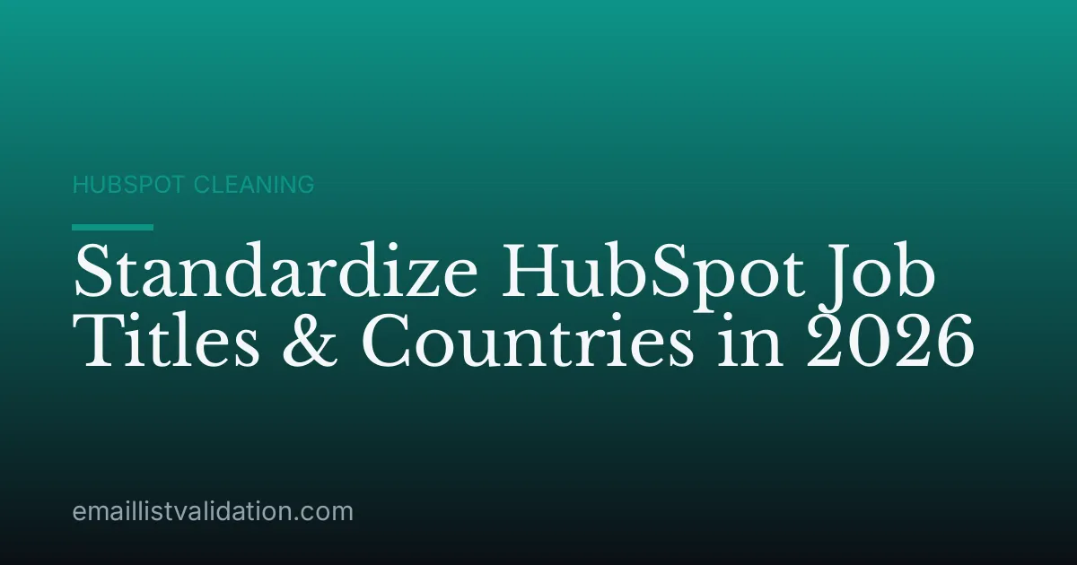 Standardize HubSpot Job Titles & Countries in 2026