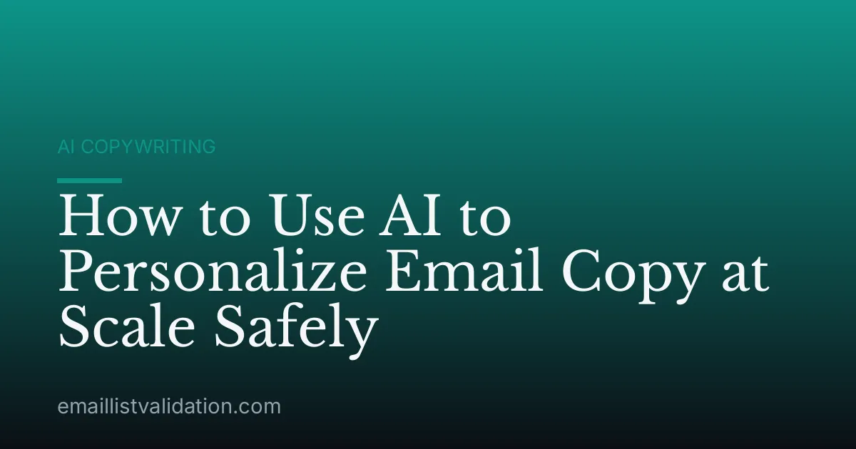 How to Use AI to Personalize Email Copy at Scale Safely