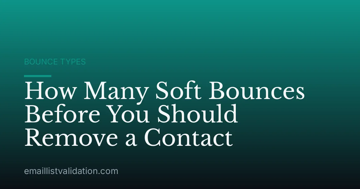 How Many Soft Bounces Before You Should Remove a Contact