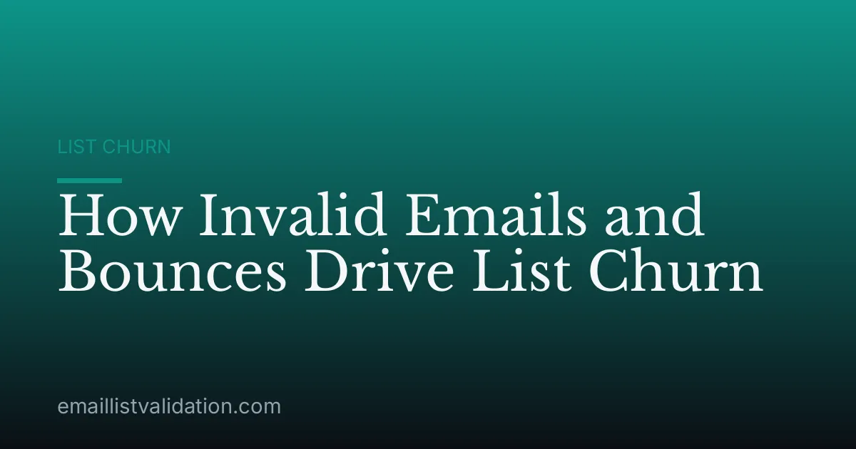 How Invalid Emails and Bounces Drive List Churn