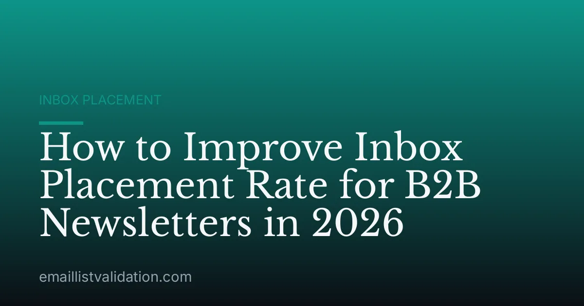 How to Improve Inbox Placement Rate for B2B Newsletters in 2026