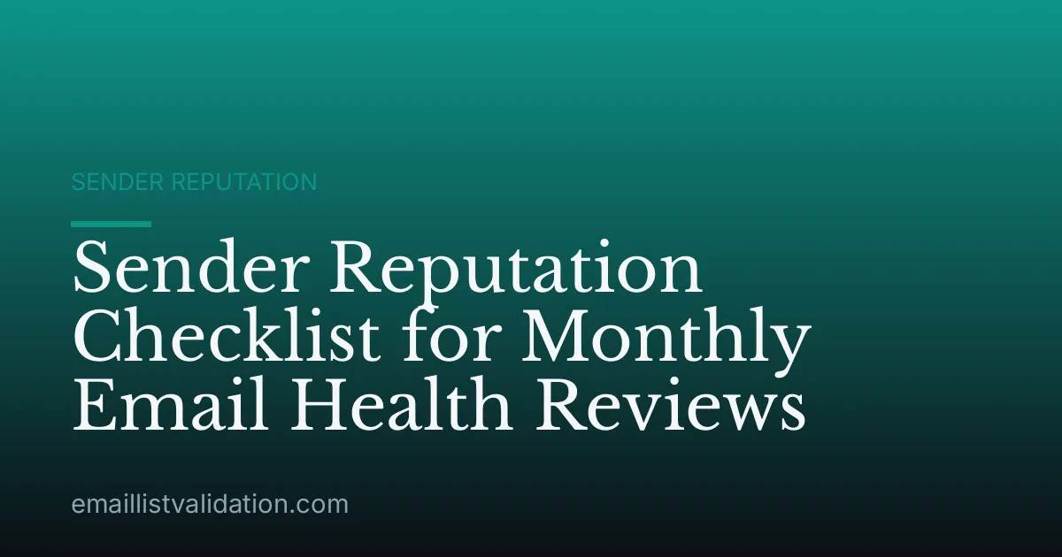 Sender Reputation Checklist for Monthly Email Health Reviews