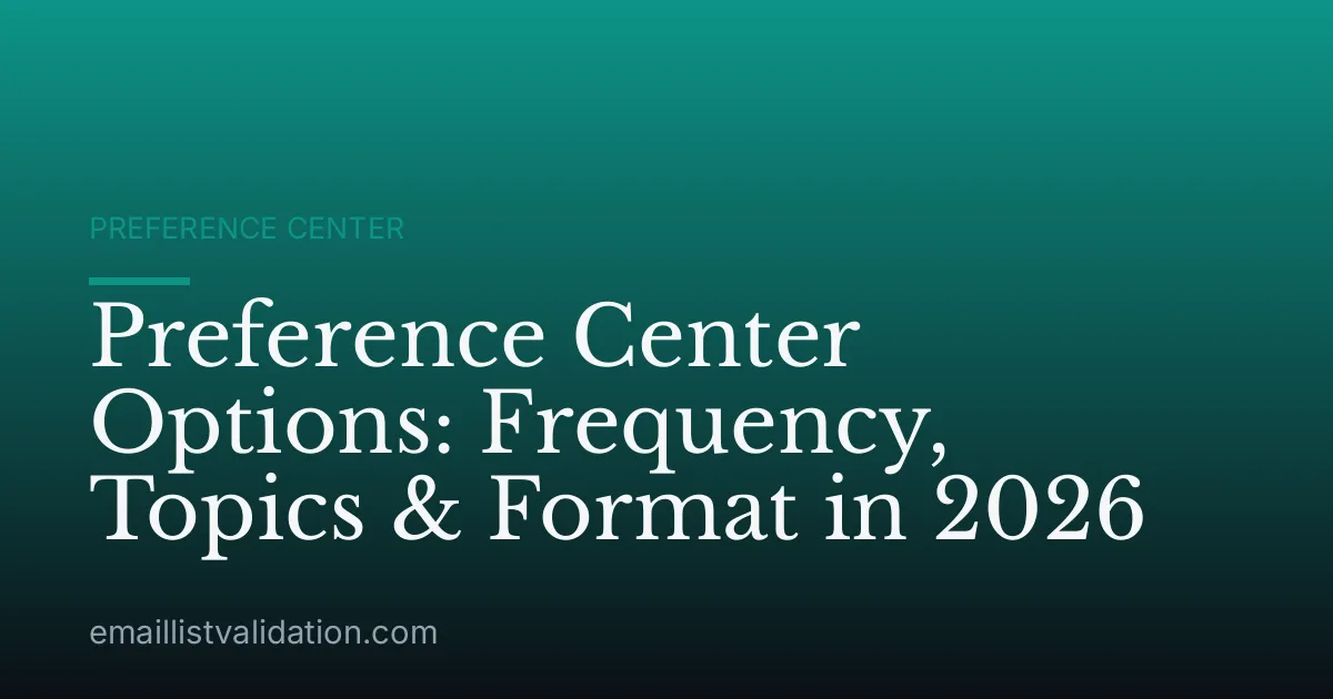 Preference Center Options: Frequency, Topics & Format in 2026