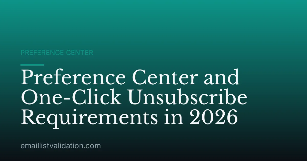 Preference Center and One-Click Unsubscribe Requirements in 2026