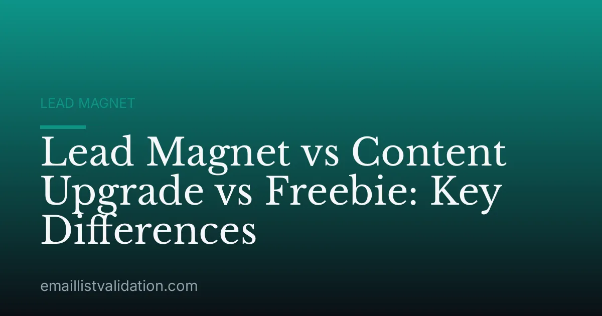 Lead Magnet vs Content Upgrade vs Freebie: Key Differences