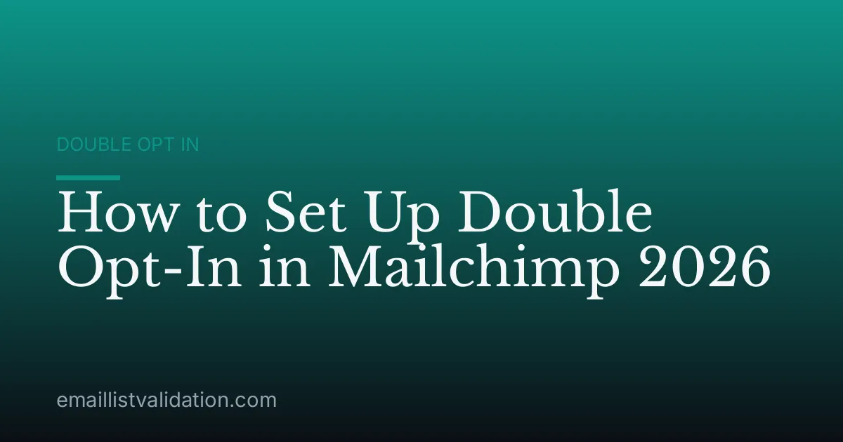How to Set Up Double Opt-In in Mailchimp 2026