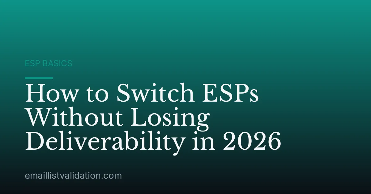 How to Switch ESPs Without Losing Deliverability in 2026