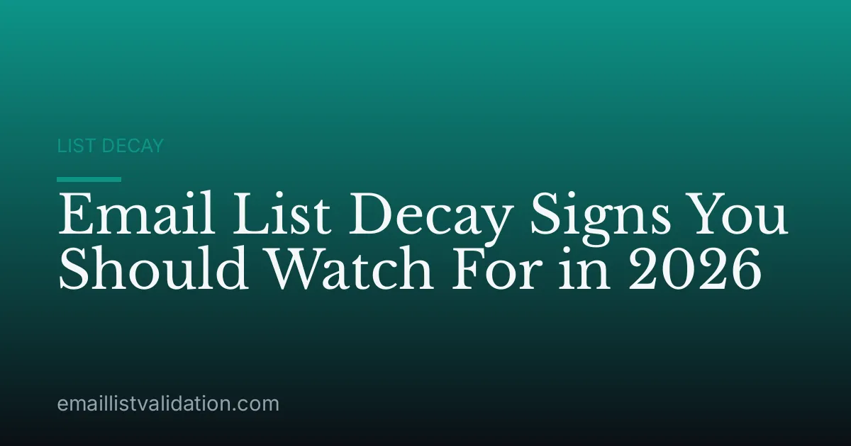 Email List Decay Signs You Should Watch For in 2026