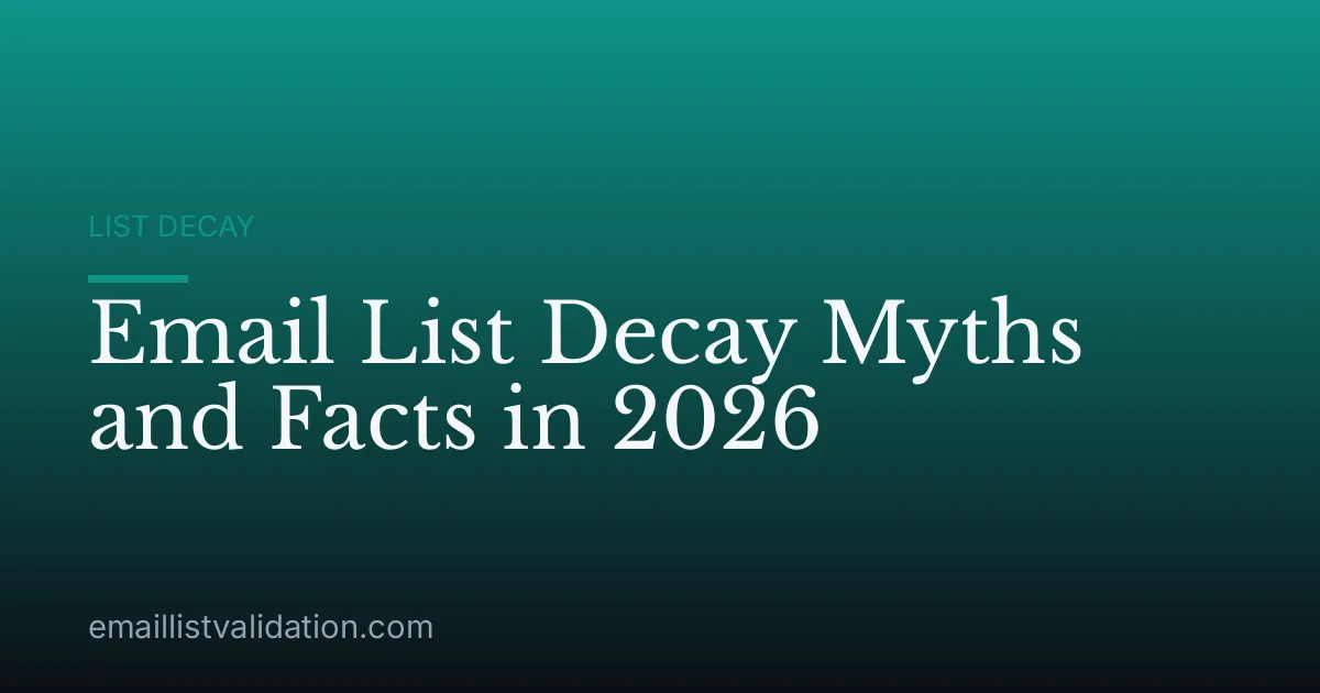 Email List Decay Myths and Facts in 2026