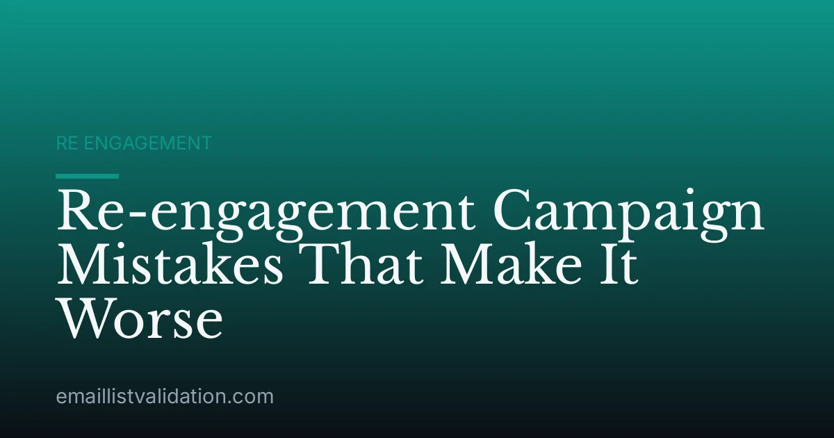 Re-engagement Campaign Mistakes That Make It Worse