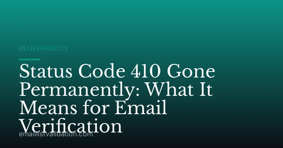 Status Code 410 Gone Permanently: What It Means for Email Verification