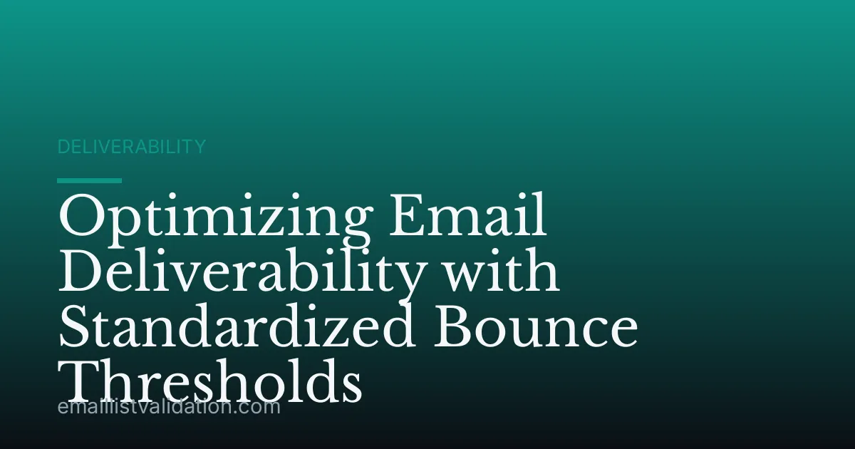Optimizing Email Deliverability with Standardized Bounce Thresholds