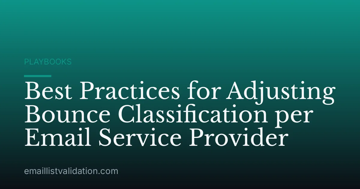 Best Practices for Adjusting Bounce Classification per Email Service Provider