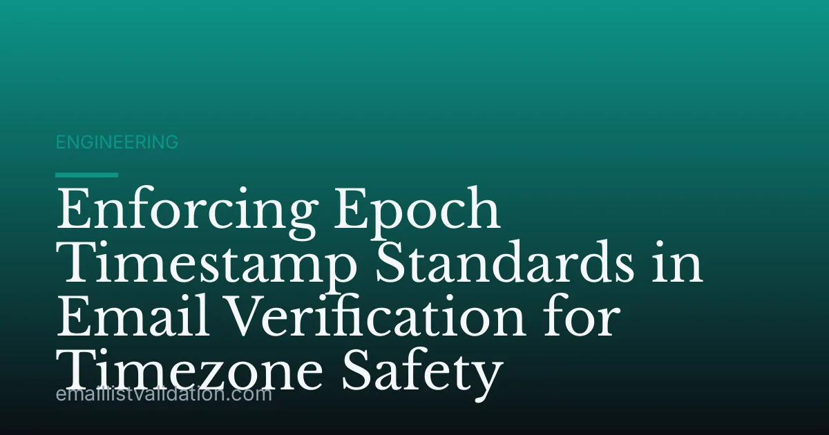 Enforcing Epoch Timestamp Standards in Email Verification for Timezone Safety