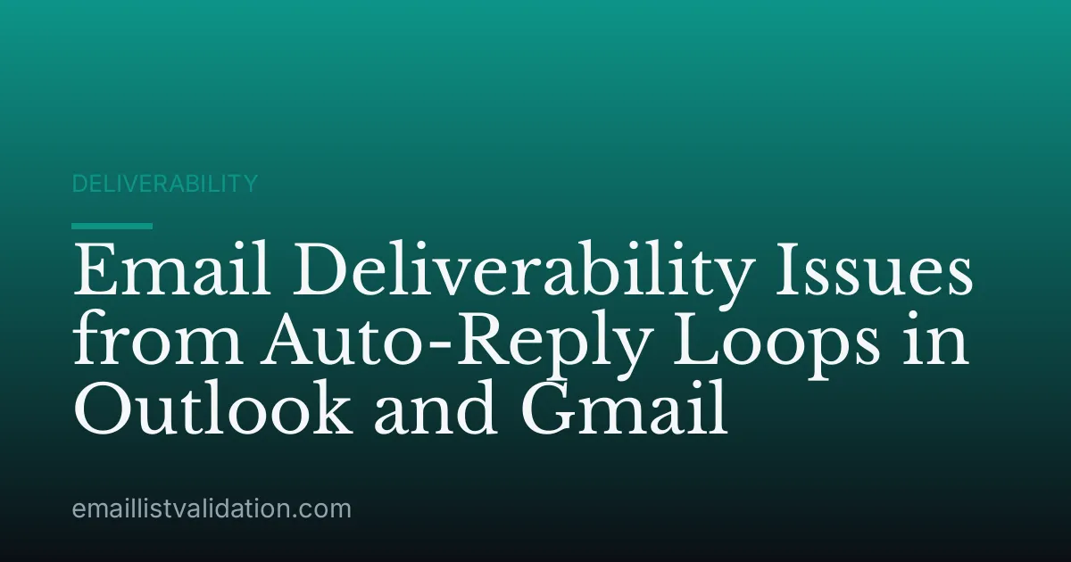Email Deliverability Issues from Auto-Reply Loops in Outlook and Gmail