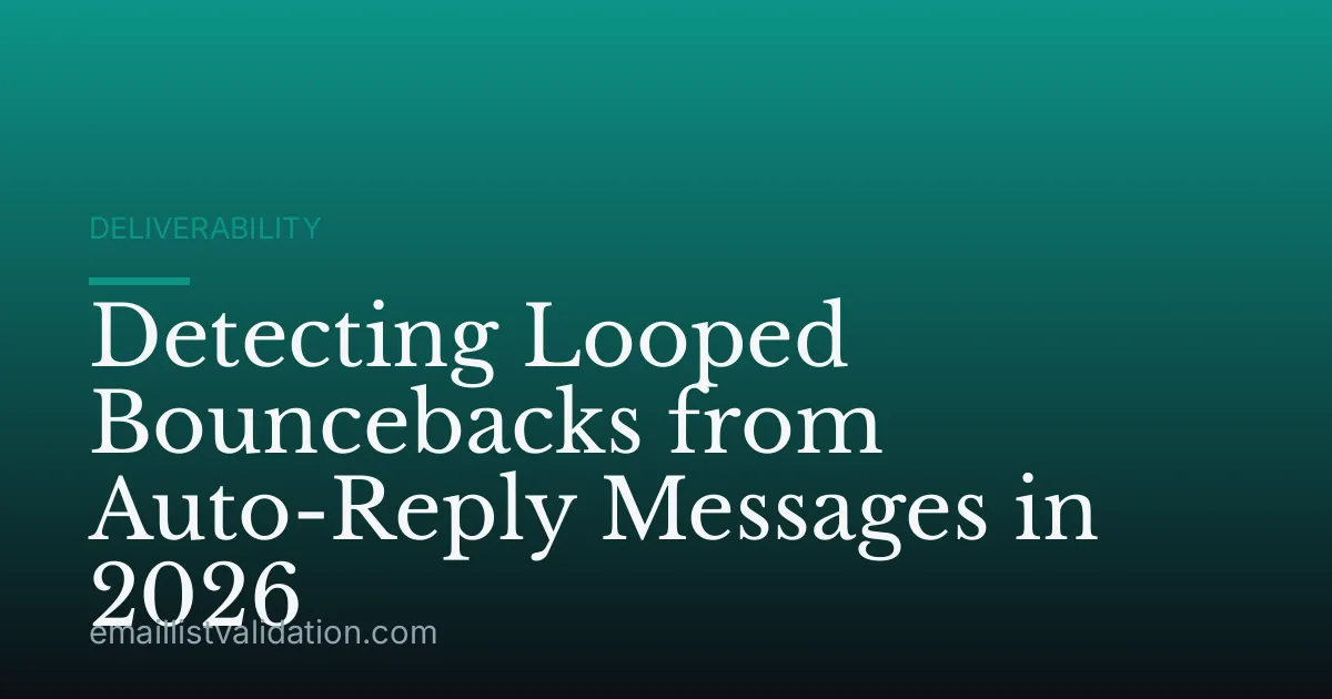 Detecting Looped Bouncebacks from Auto-Reply Messages in 2026