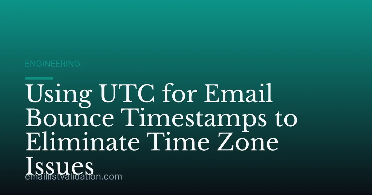 Using UTC for Email Bounce Timestamps to Eliminate Time Zone Issues