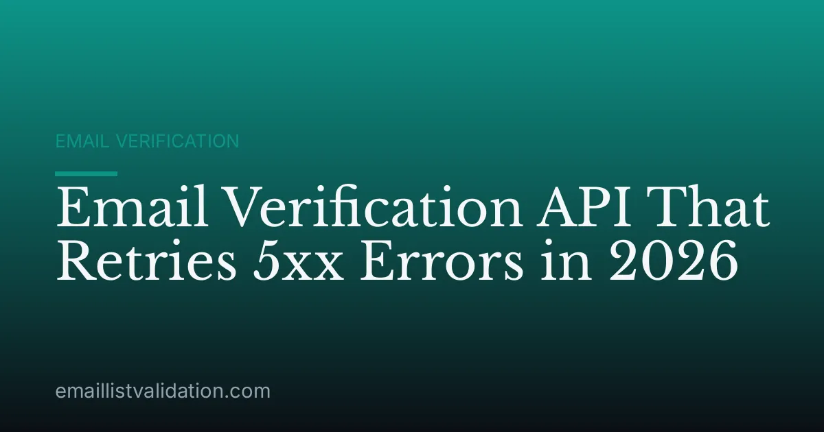 Email Verification API That Retries 5xx Errors in 2026