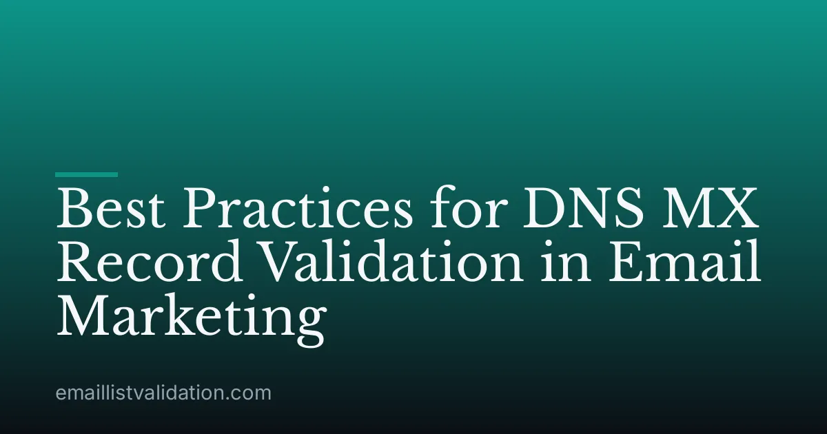 Best Practices for DNS MX Record Validation in Email Marketing