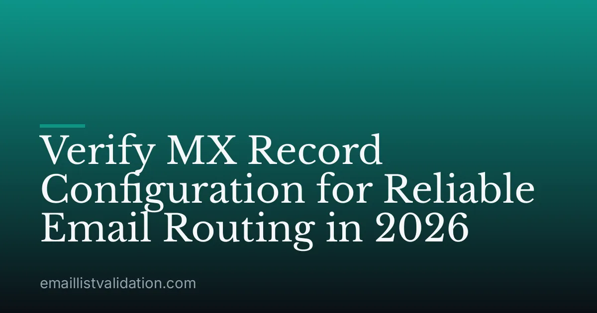 Verify MX Record Configuration for Reliable Email Routing in 2026