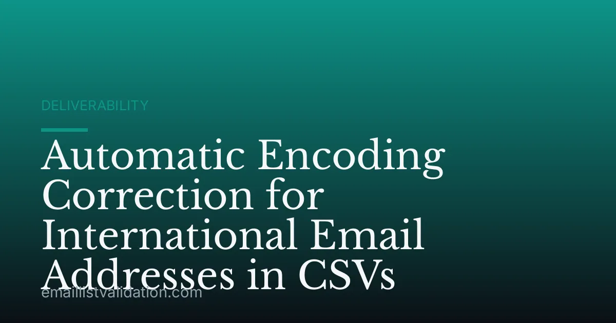 Automatic Encoding Correction for International Email Addresses in CSVs