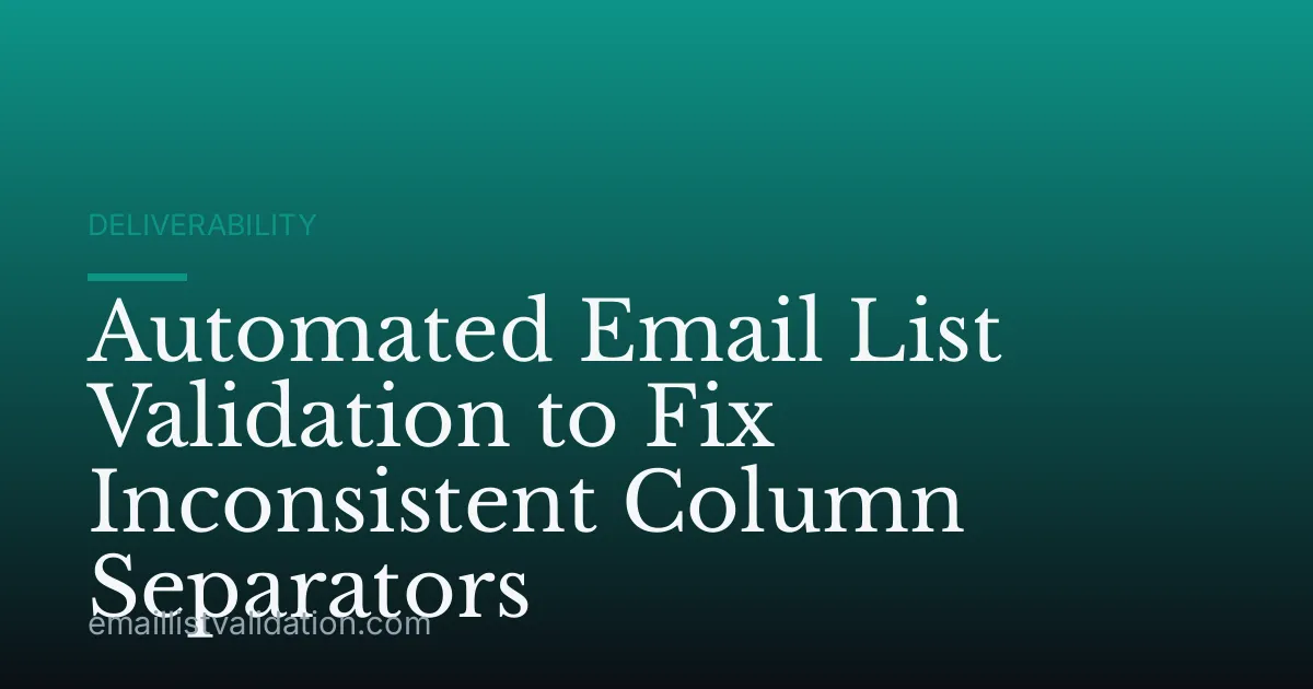 Automated Email List Validation to Fix Inconsistent Column Separators