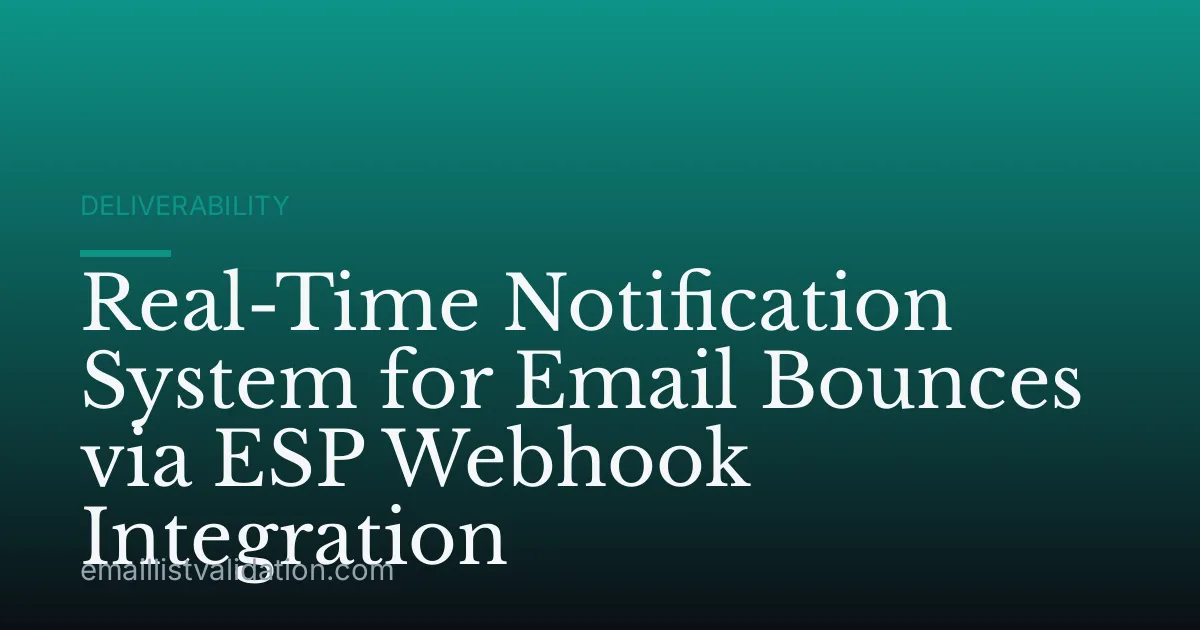 Real-Time Notification System for Email Bounces via ESP Webhook Integration