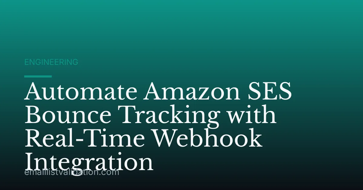 Automate Amazon SES Bounce Tracking with Real-Time Webhook Integration