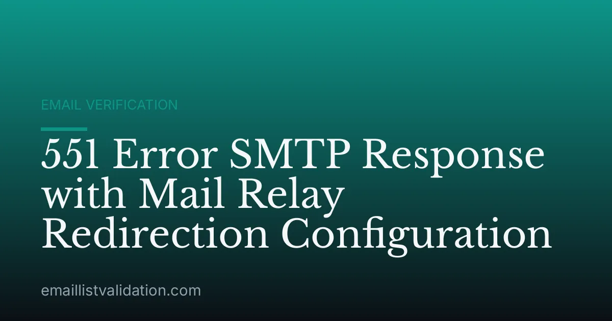 551 Error SMTP Response with Mail Relay Redirection Configuration