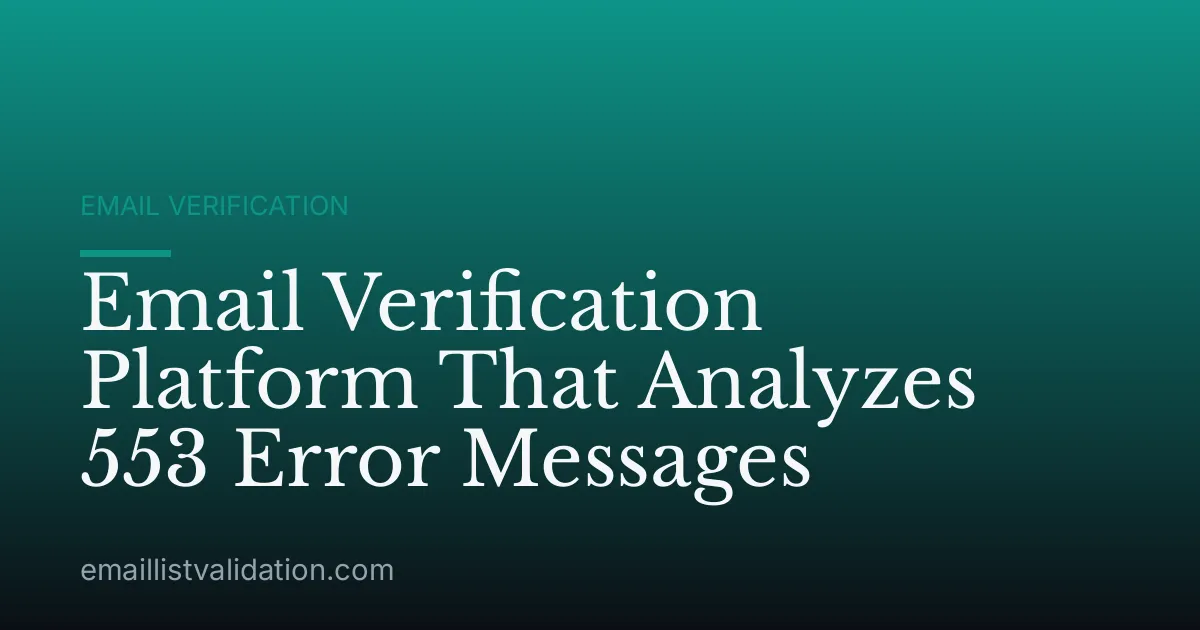 Email Verification Platform That Analyzes 553 Error Messages