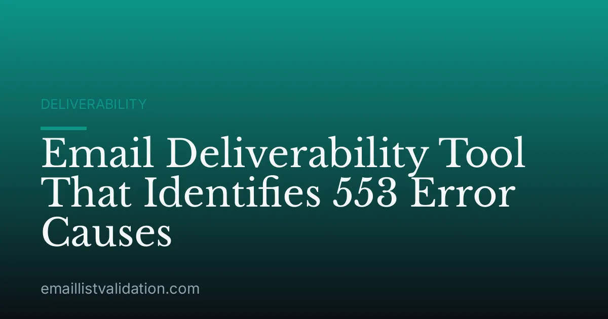 Email Deliverability Tool That Identifies 553 Error Causes