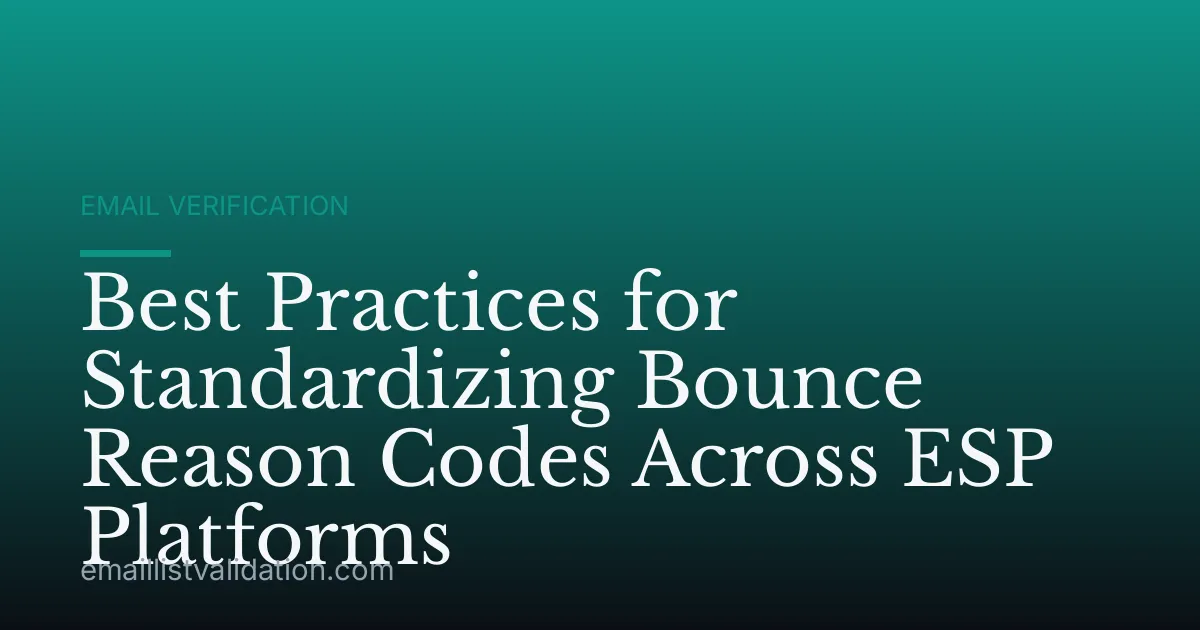 Best Practices for Standardizing Bounce Reason Codes Across ESP Platforms