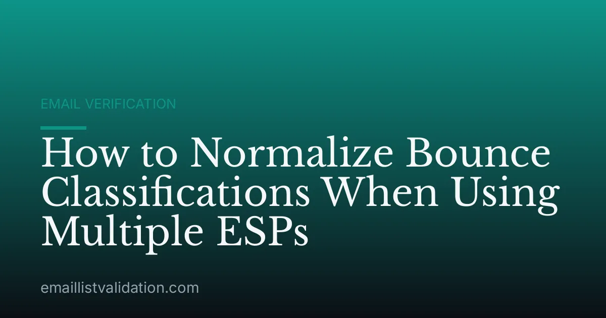 How to Normalize Bounce Classifications When Using Multiple ESPs