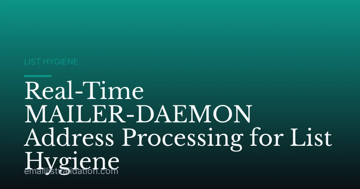 Real-Time MAILER-DAEMON Address Processing for List Hygiene