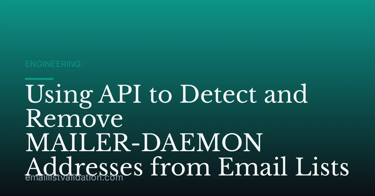 Using API to Detect and Remove MAILER-DAEMON Addresses from Email Lists