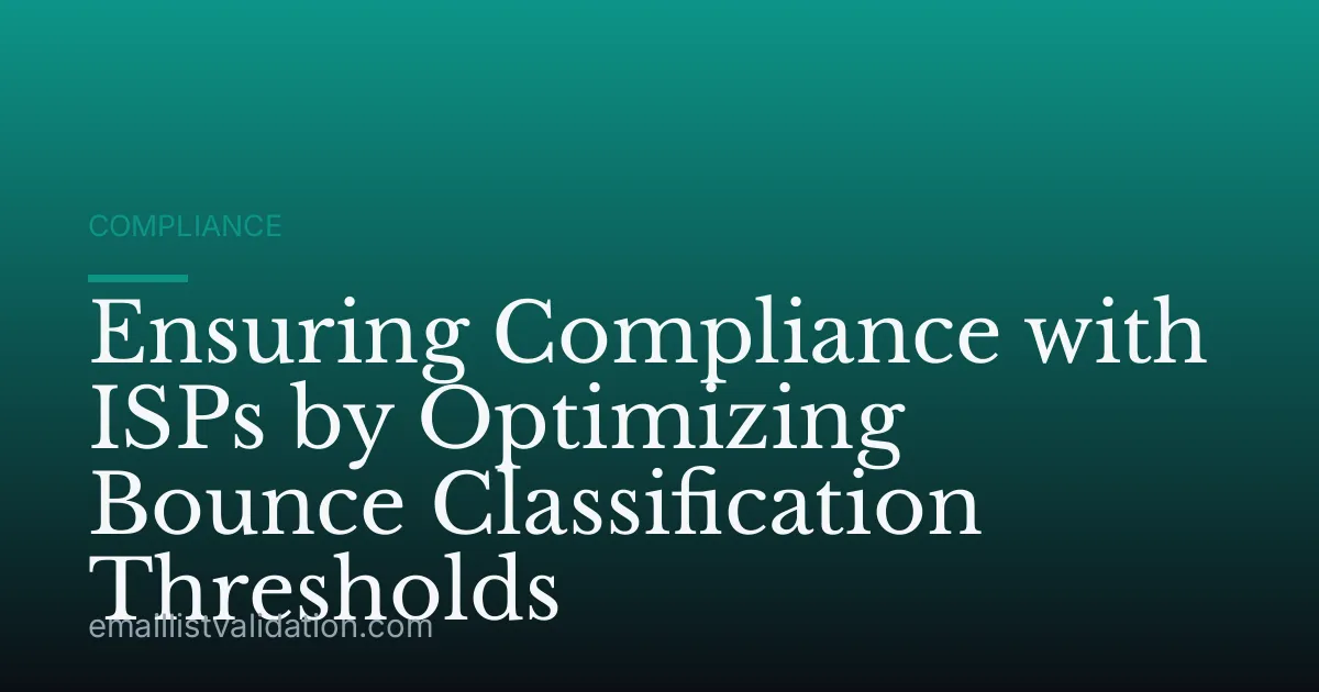 Ensuring Compliance with ISPs by Optimizing Bounce Classification Thresholds
