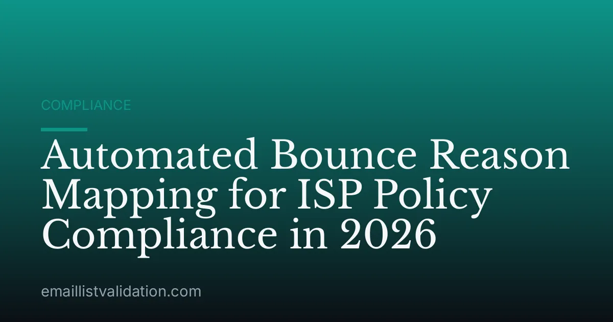 Automated Bounce Reason Mapping for ISP Policy Compliance in 2026