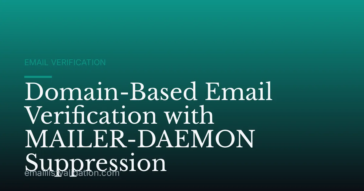Domain-Based Email Verification with MAILER-DAEMON Suppression