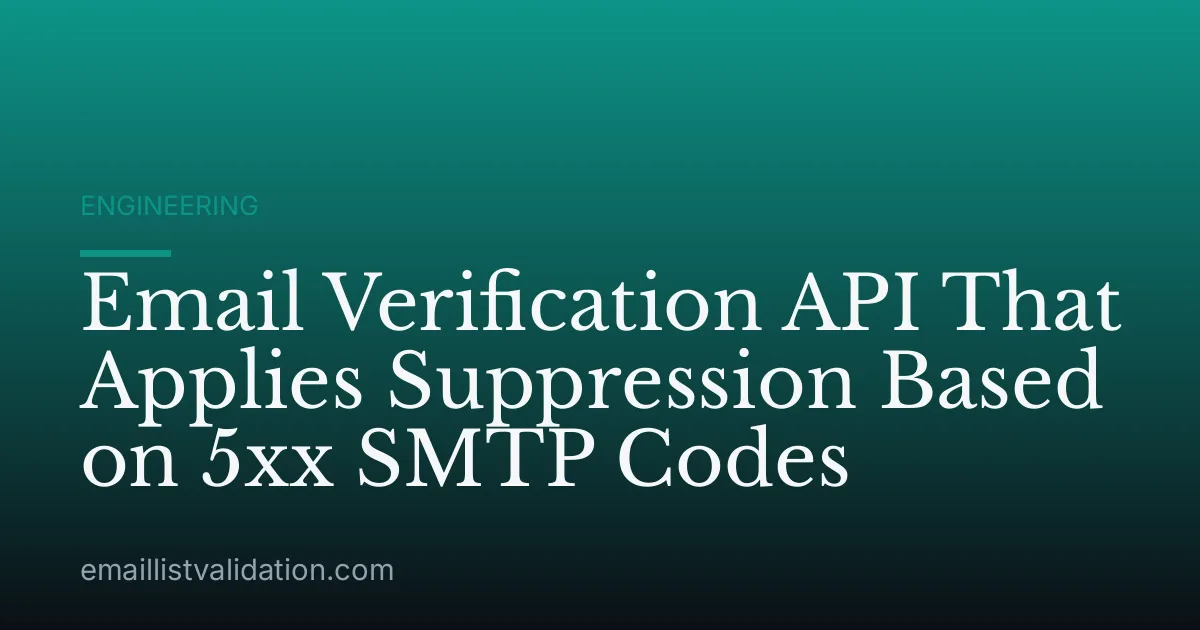 Email Verification API That Applies Suppression Based on 5xx SMTP Codes