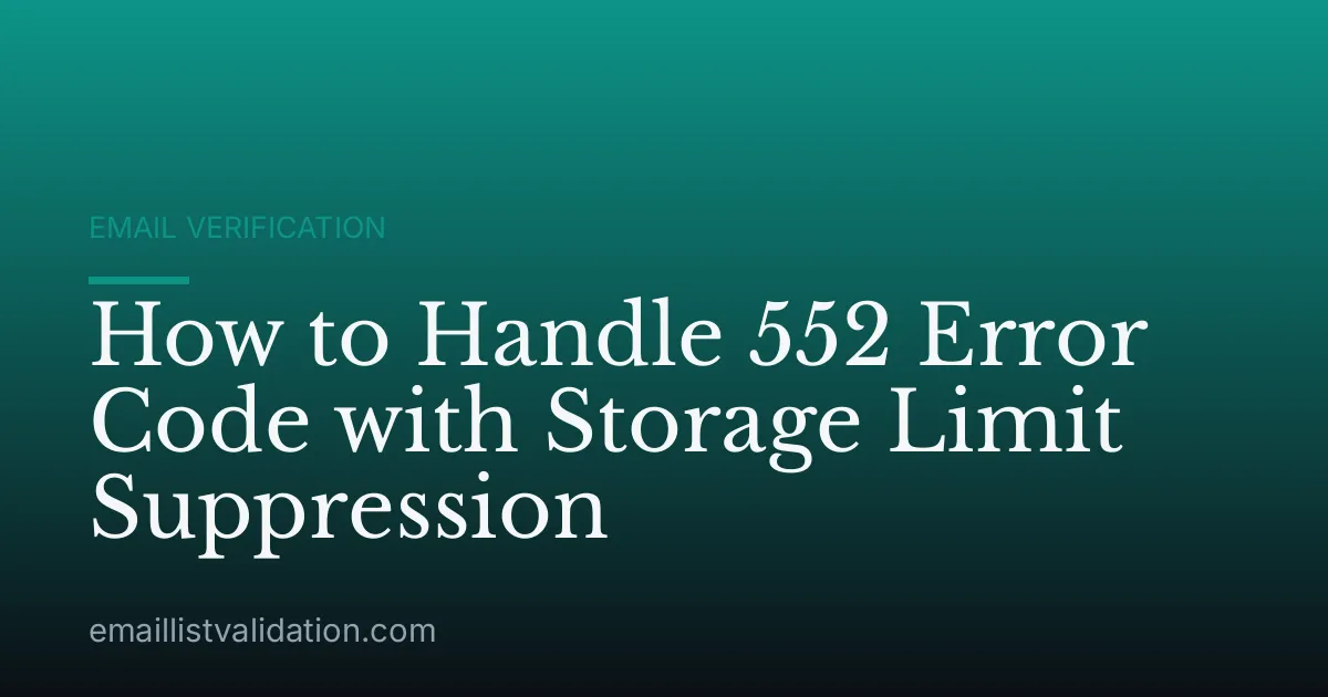 How to Handle 552 Error Code with Storage Limit Suppression