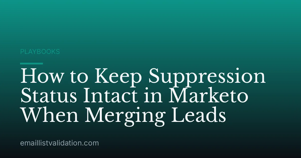 How to Keep Suppression Status Intact in Marketo When Merging Leads