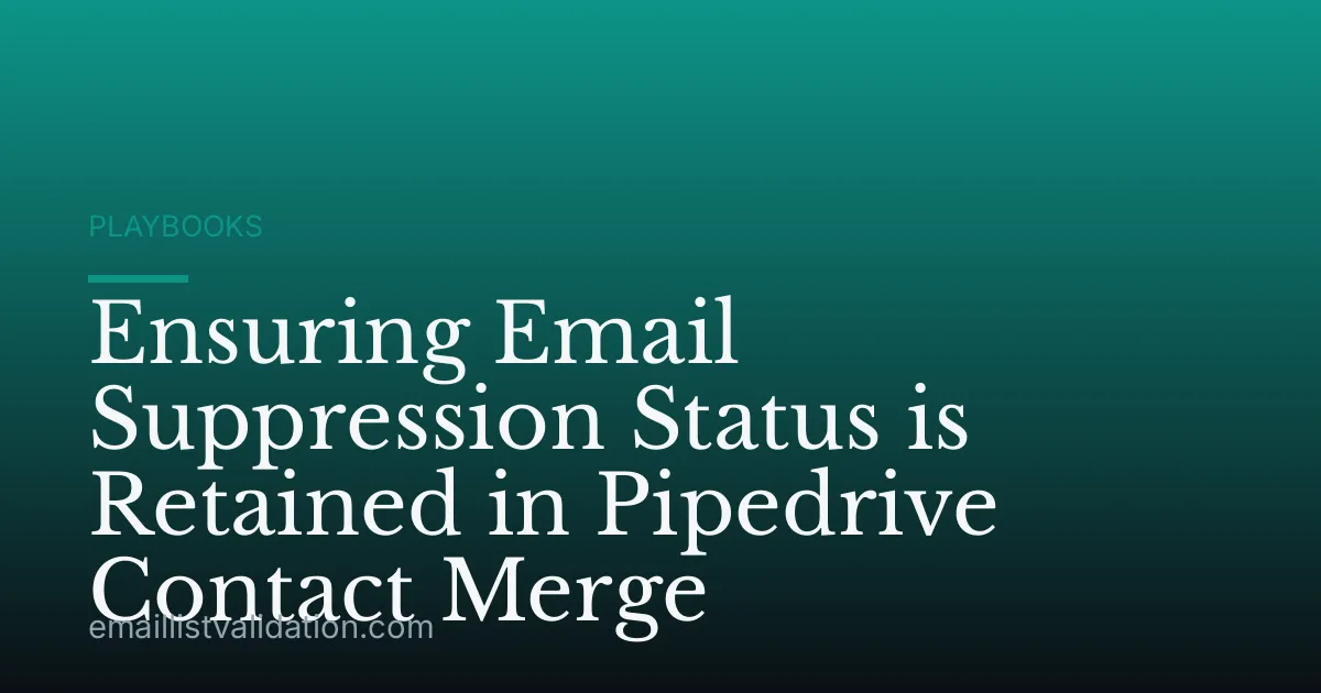 Ensuring Email Suppression Status is Retained in Pipedrive Contact Merge